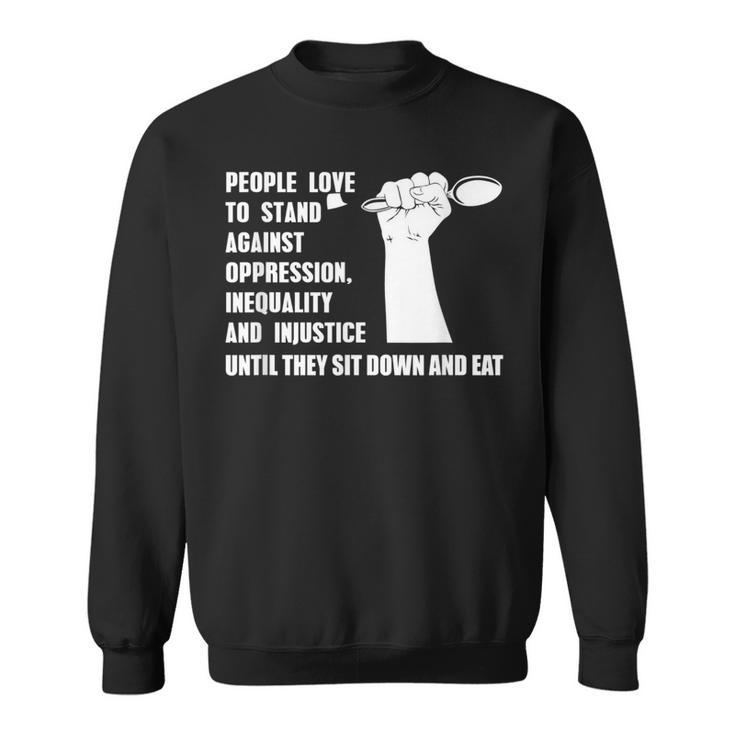 Vegan Quote For A Vegetarian Animal Rights Activists Sweatshirt