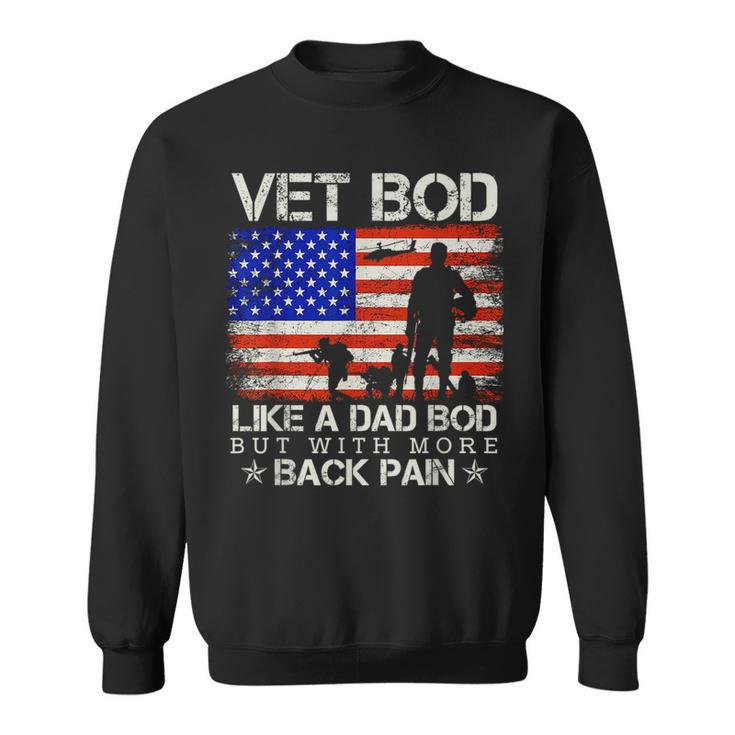 Vet Bod Like Dad Bod  Veteran Fathers Day  Sweatshirt