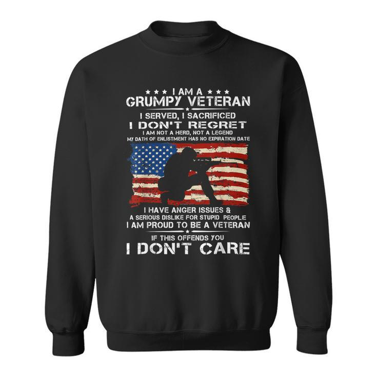 Veteran Veterans Day I Am A Grumpy Veteran I Served I Sacrificed I Don 39 T Regret 542 Navy Soldier Army Military Sweatshirt