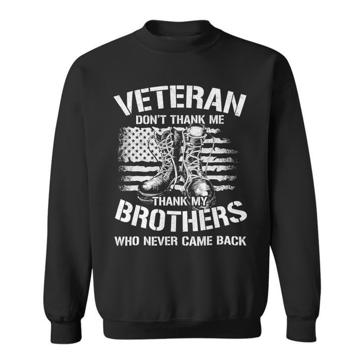 Veteran Vets Thank My Brothers Who Never Came Back 195 Veterans Sweatshirt