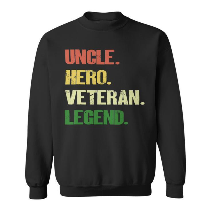 Veteran Vets Uncle Hero Veteran Legend Veterans Sweatshirt
