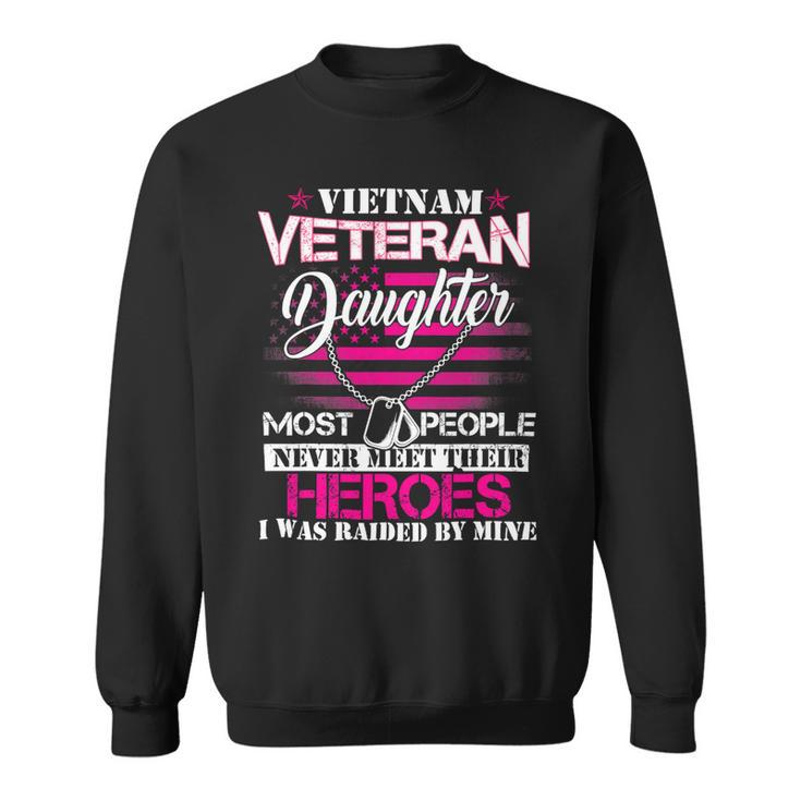 Veteran Vets Vietnam Veteran Daughter Raised By My Hero Veteran Day 97 Veterans Sweatshirt