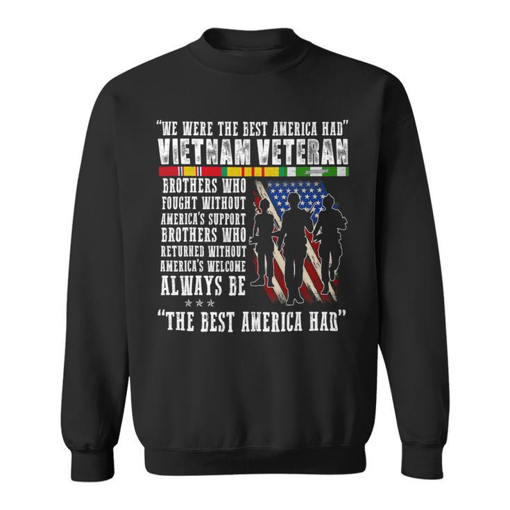 Veteran Vets Vietnam Veteran The Best America Had Proud Veterans Sweatshirt