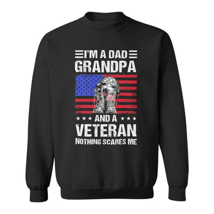 Veteran Vets Vintage Grandpa Shirts Fathers Day Im A Dad Grandpa Veteran 263 Veterans Sweatshirt