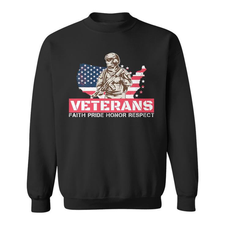 Veterans Faith Pride Honor Respect Patriotic Veteran   Sweatshirt