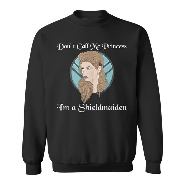 Viking Im A Shieldmaiden Not A Princess  Sweatshirt