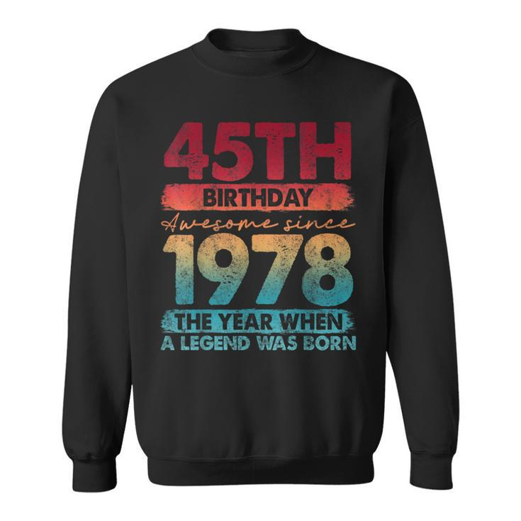 Vintage 1978 45 Year Old Limited Edition 45Th Birthday Sweatshirt