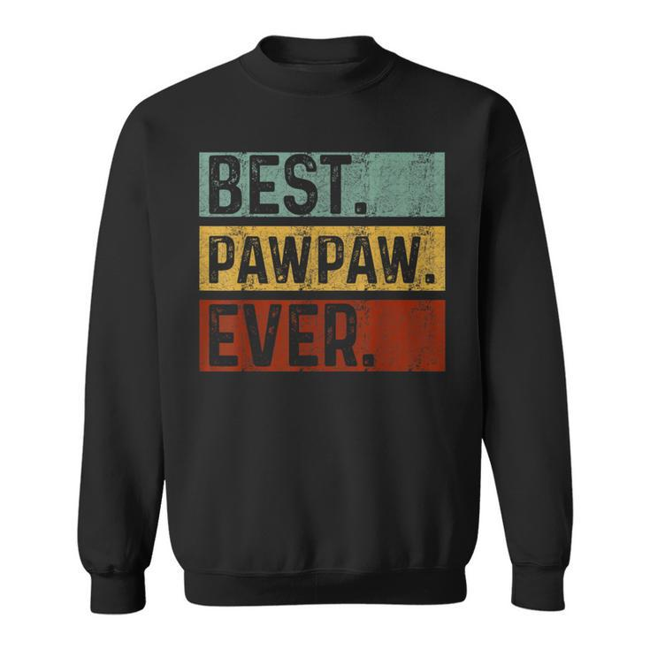 Vintage Best Pawpaw Ever Dad Papa Fathers Day Gift Gift For Mens Sweatshirt