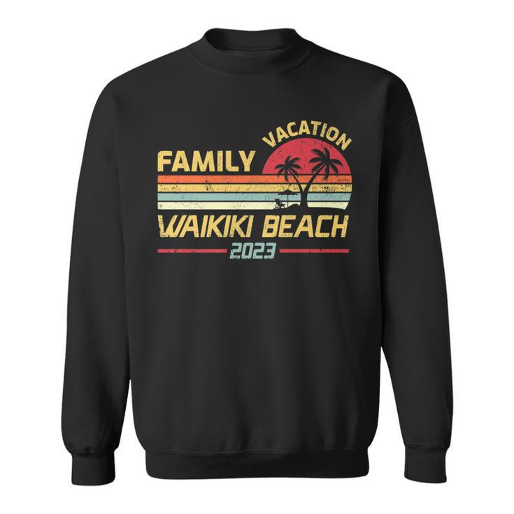 Vintage Family Vacation 2023 Hawaii Waikiki Beach   Sweatshirt