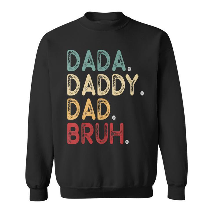 Vintage Funny Father Dada Daddy Dad Bruh  Sweatshirt