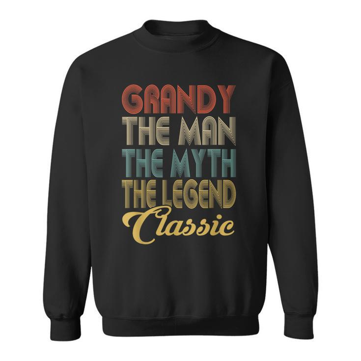 Vintage Grandy The Man Myth Legend Grandpa Gift Retro  Sweatshirt
