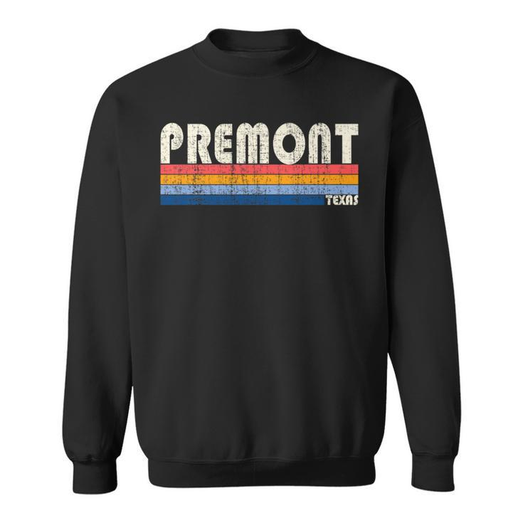 Vintage Retro 70S 80S Style Hometown Of Premont Tx Sweatshirt