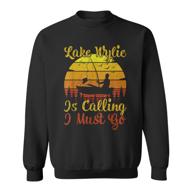 Vintage Retro Lake Wylie Is Calling I Must Go Fishing Sweatshirt