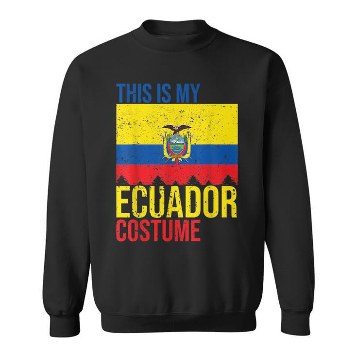Vintage This Is My Ecuador Flag Costume  For Halloween Ecuador Funny Gifts Sweatshirt