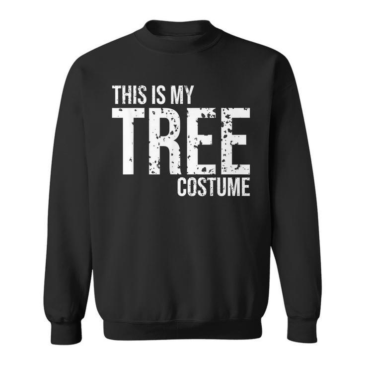 Vintage This Is My Tree Costume Design For Halloween Halloween Funny Gifts Sweatshirt