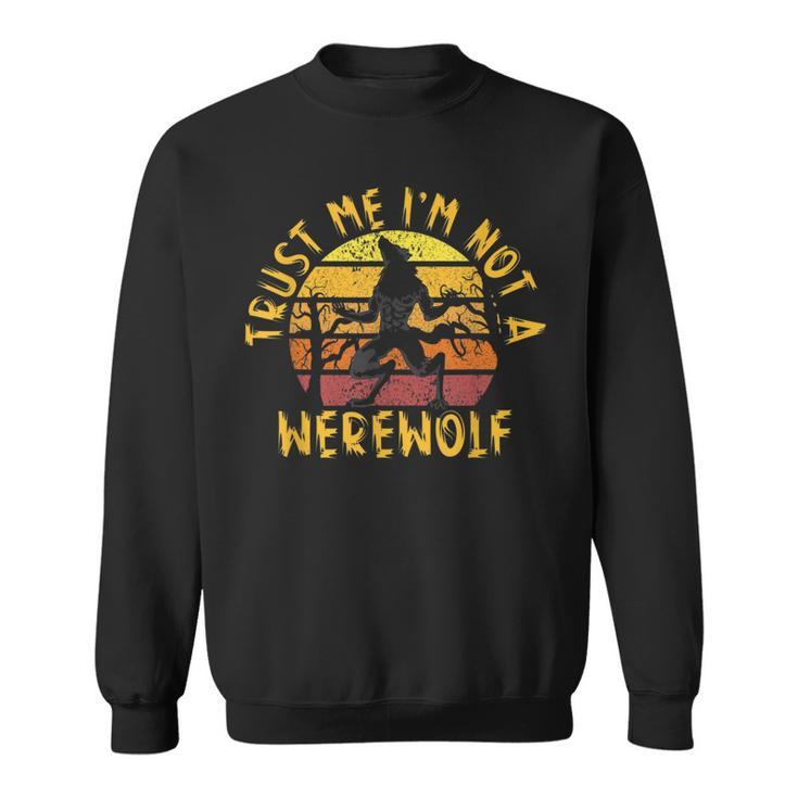 Vintage Trust Me I´M Not A Werewolf Full Moon Wolf Halloween Gifts For Wolf Lovers Funny Gifts Sweatshirt