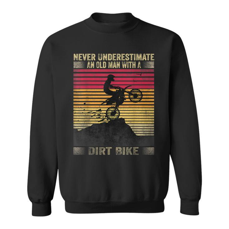 Vintage Never Underestimate An Old Man With A Dirt Bike Sweatshirt