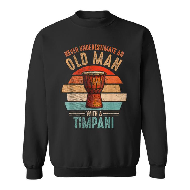 Vintage Never Underestimate An Old Man With A Timpani Sweatshirt