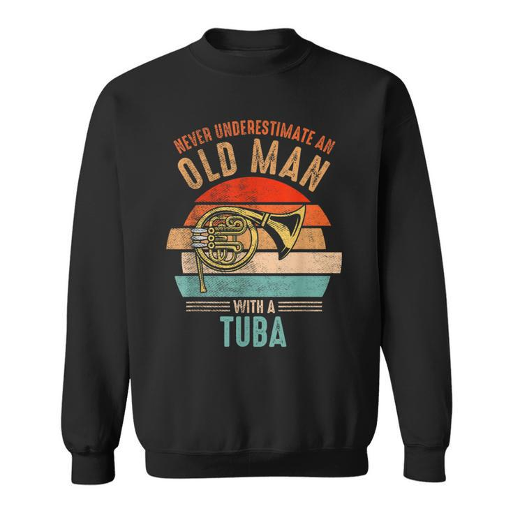 Vintage Never Underestimate An Old Man With A Tuba Sweatshirt