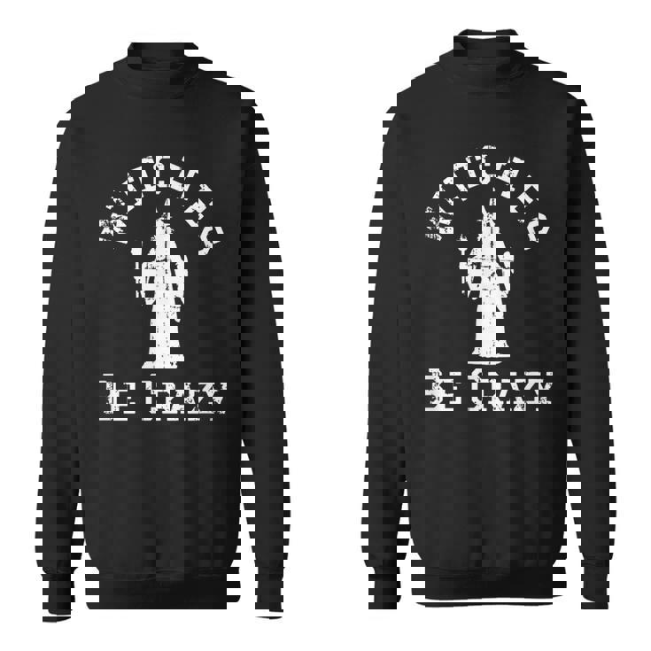 Vintage Witches Be Crazy Funny Halloween Halloween Funny Gifts Sweatshirt