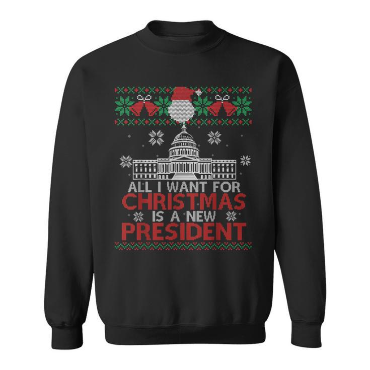 All I Want For Christmas Is A New President Ugly Sweater Sweatshirt