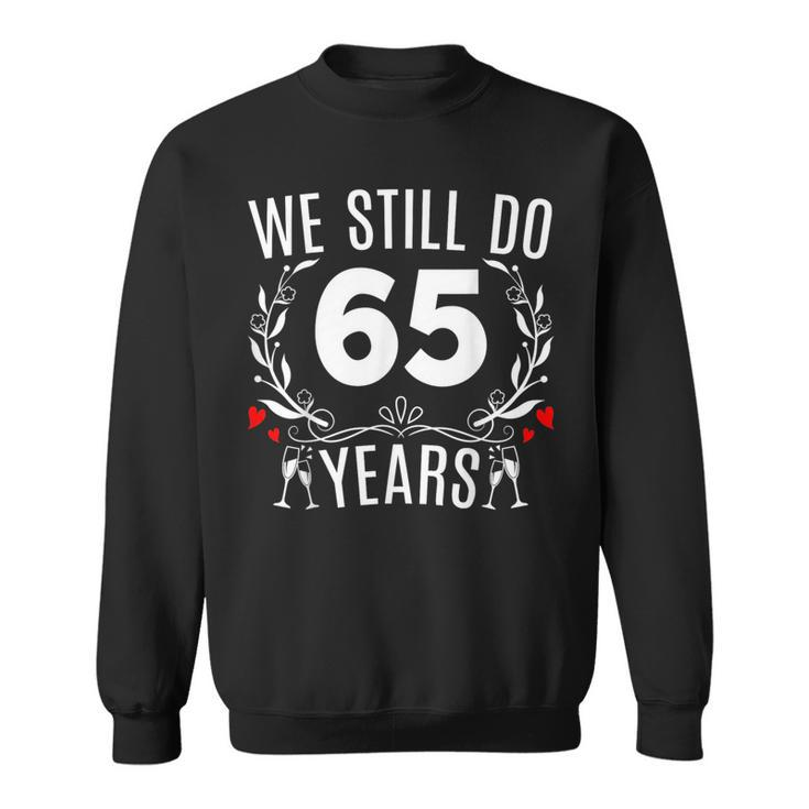 We Still Do 65 Years Funny Couple 65Th Wedding Anniversary  Sweatshirt