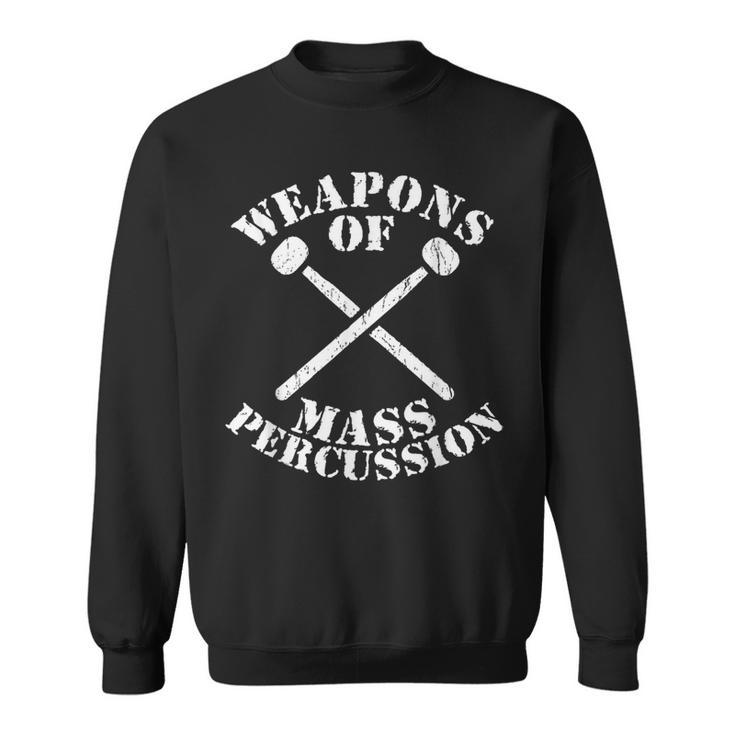 Weapons Of Mass Percussion Drummer Pun Sweatshirt