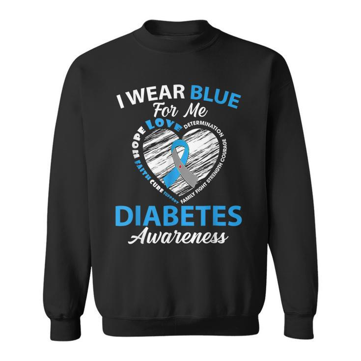 I Wear Blue For Me Type 1 Diabetes Awareness Month Warrior Sweatshirt