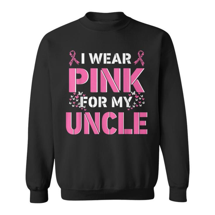 I Wear Pink For My Uncle Breast Cancer Awareness Faith Love Sweatshirt