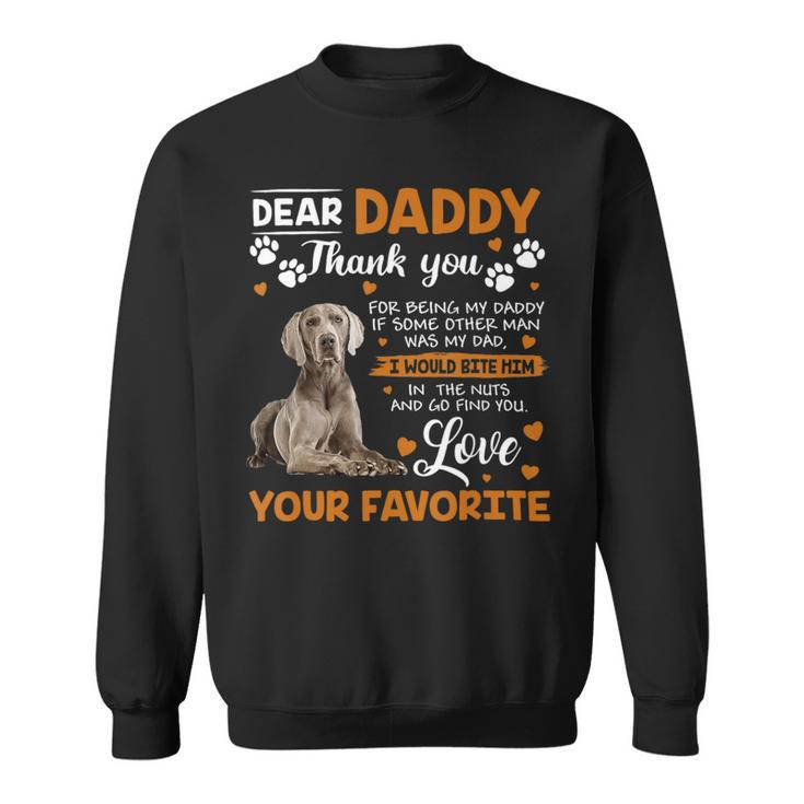 Weimaraner Dog Dear Daddy Thank You For Being My Daddy Sweatshirt