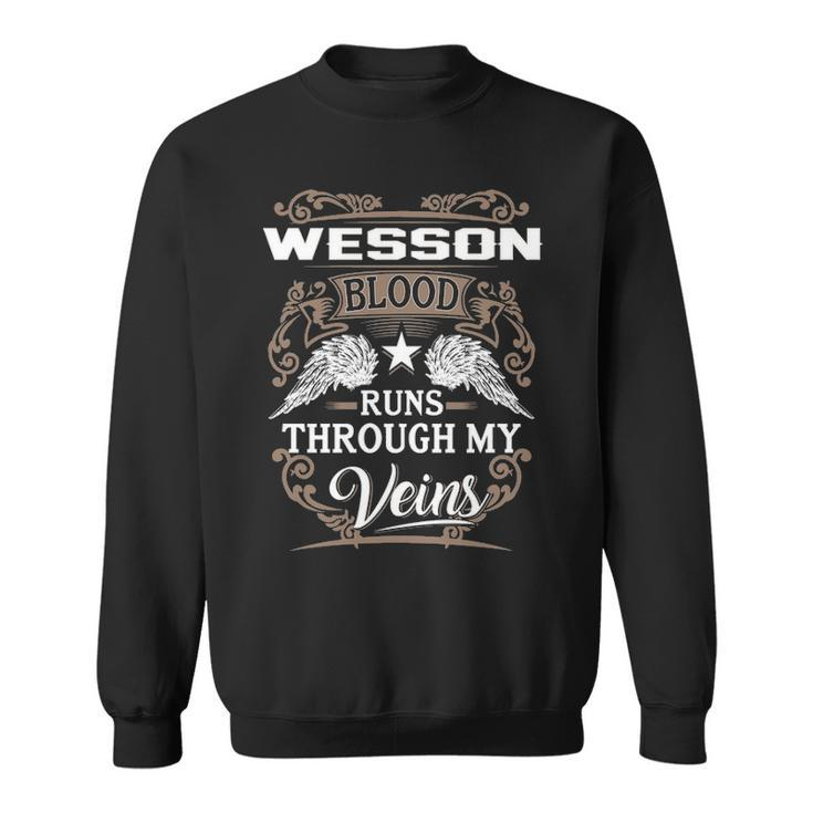 Wesson Name Gift Wesson Blood Runs Through My Veins Sweatshirt