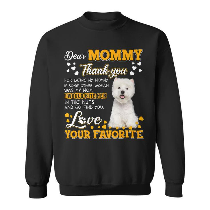 Westie Dear Mommy Thank You For Being My Mommy 1 Sweatshirt