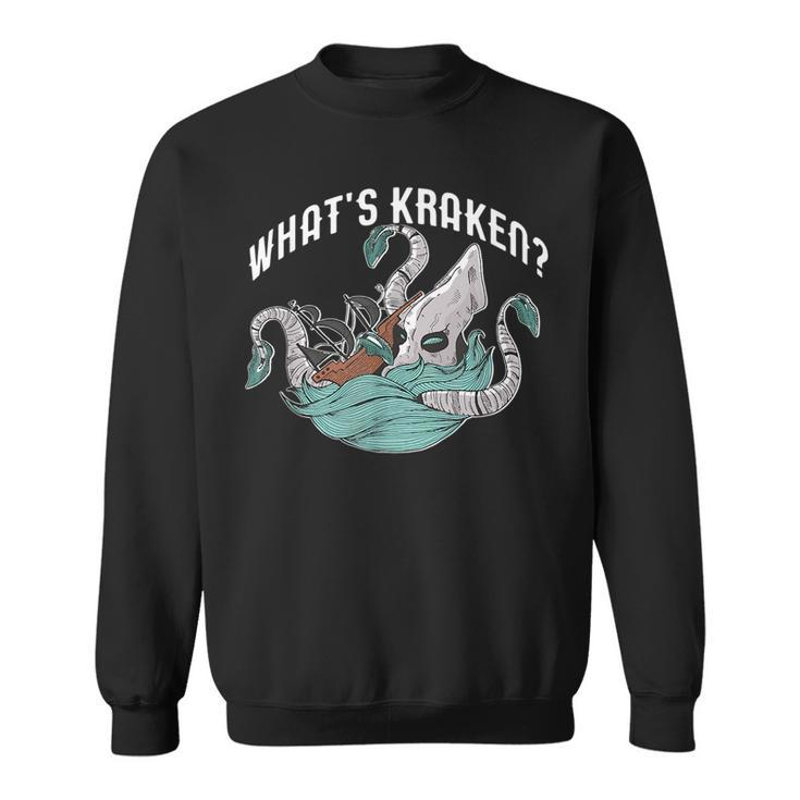 Whats Kraken Funny  Cephalod Meme Crackin Pun Gift Sweatshirt