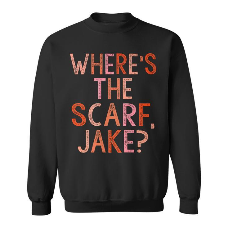 Wheres The Scarf Jake   Sweatshirt