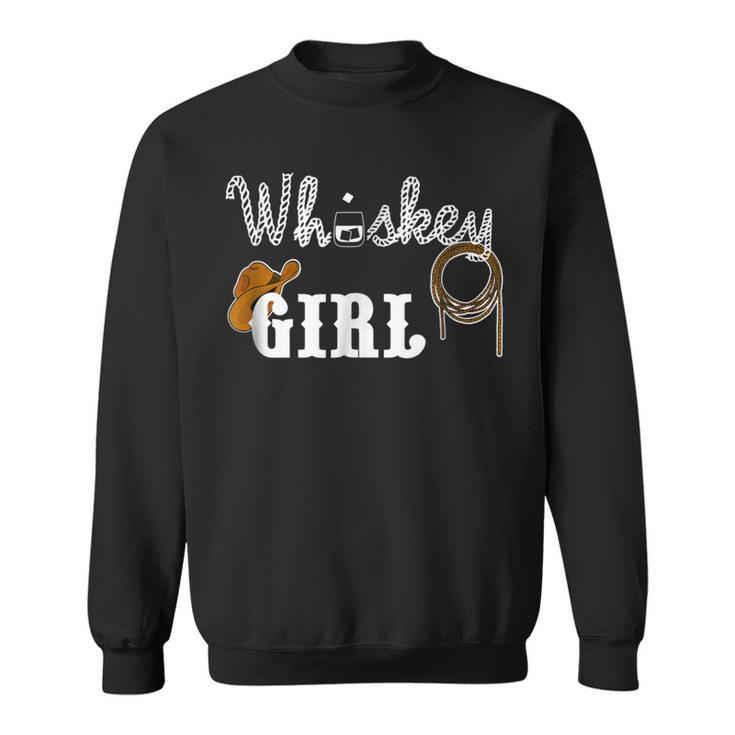 Whiskey Girl  Cowgirl Hat Rope Alcohol Sweatshirt