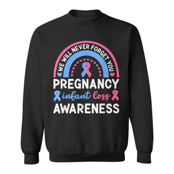 We Will Never Forget You Pregnancy Infant Loss Awareness Sweatshirt