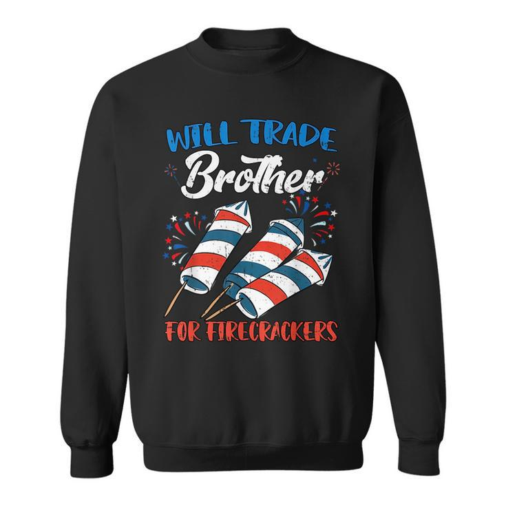 Will Trade Brother For Firecrackers 4Th Of July Boys Kids  Sweatshirt