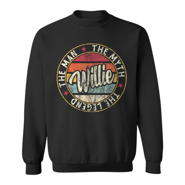 Willie The Man The Myth The Legend First Name Willie  Sweatshirt