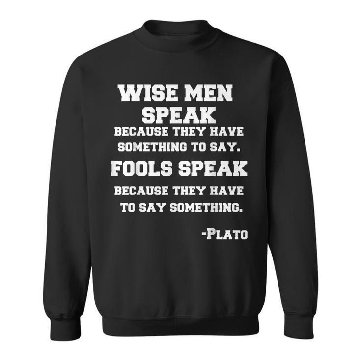 Wise Speak Plato Quote Sweatshirt