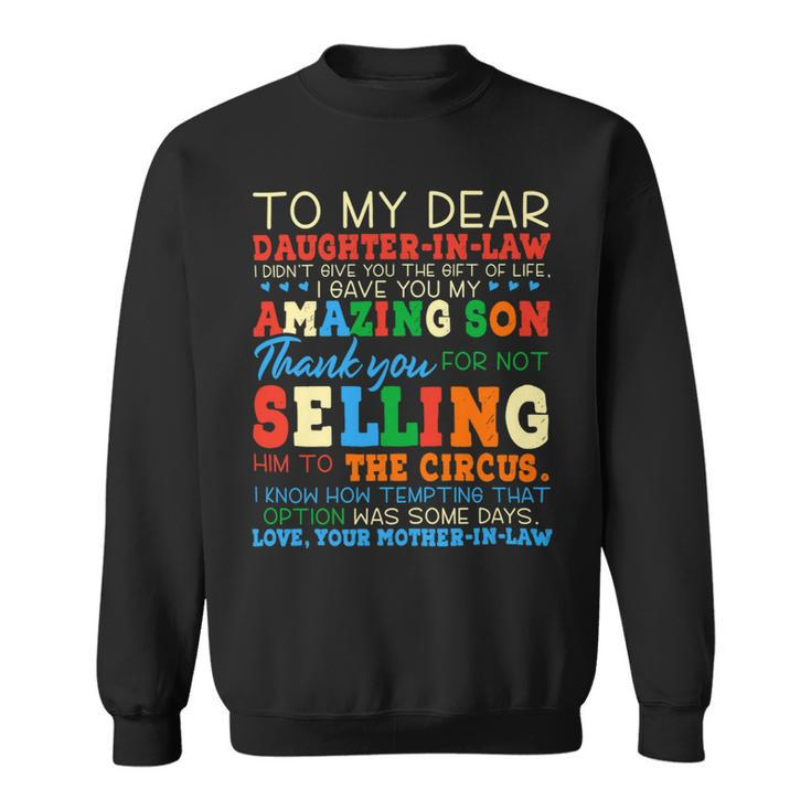Womens To My Dear Daughterinlaw Thank You For Not Selling Funny Sweatshirt