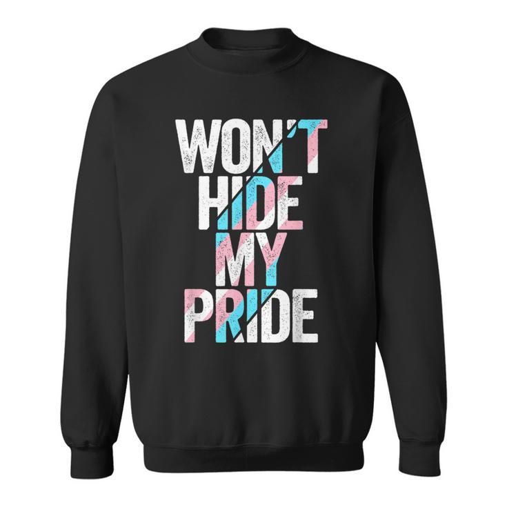 Wont Hide My Pride Transgender Trans Flag Ftm Mtf Lgbtq  Sweatshirt