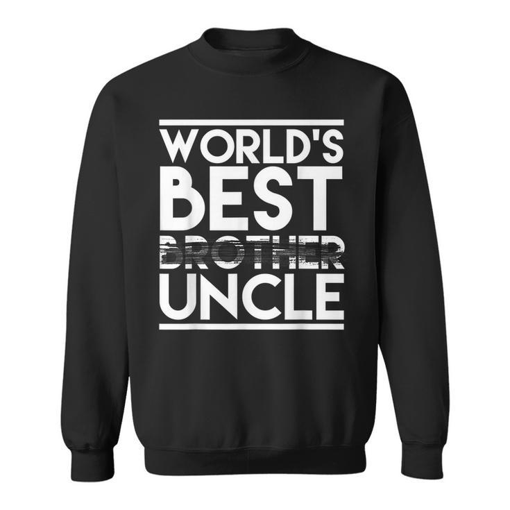 Worlds Best Brother Uncle  Cute Pregnancy Announcement Sweatshirt