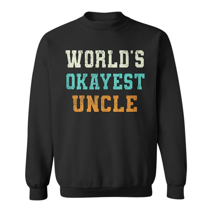 Worlds Okayest Uncle Funny Joke Distressed  Sweatshirt