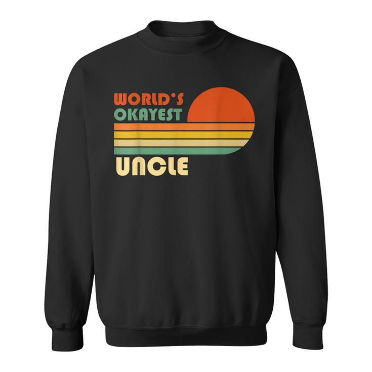 Worlds Okayest Uncle Funny Retro  Sweatshirt
