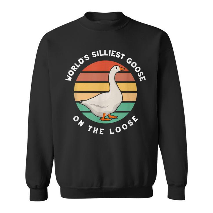 Worlds Silliest Goose On The Loose Funny Goose Farmer  Sweatshirt