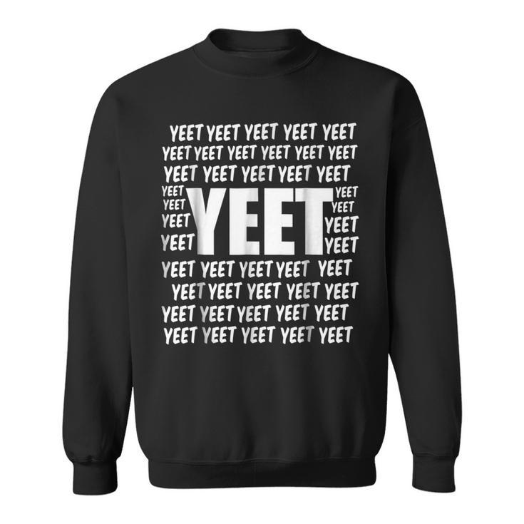 Yeet Funny Dank Meme Meme Funny Gifts Sweatshirt