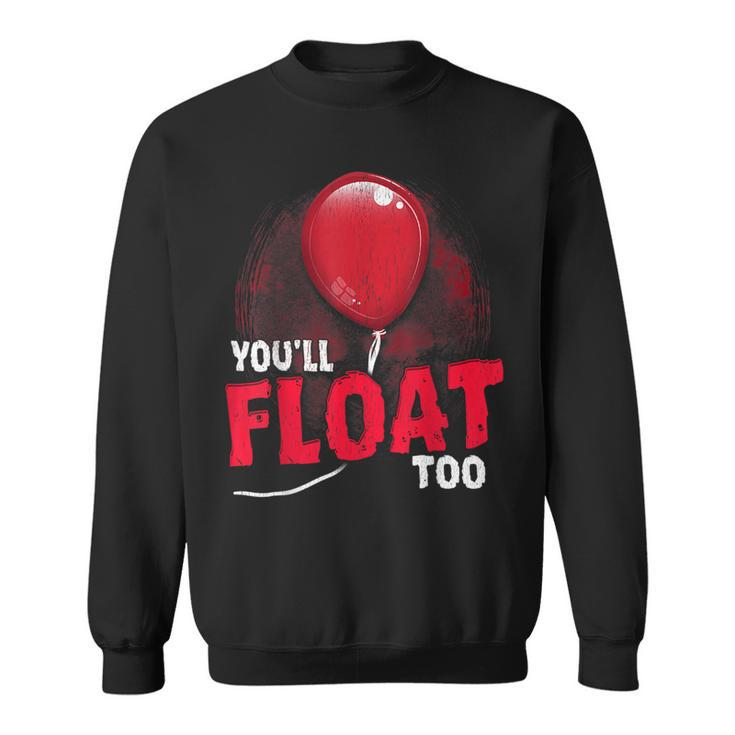 You'll Float Too Halloween Horror Halloween Sweatshirt