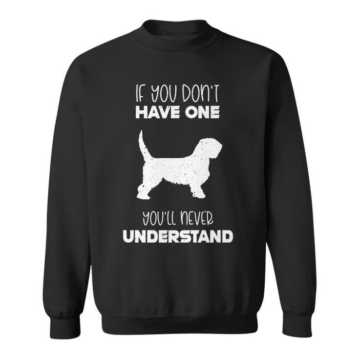 You'll Never Understand Grand Basset Griffon Vendeen Sweatshirt