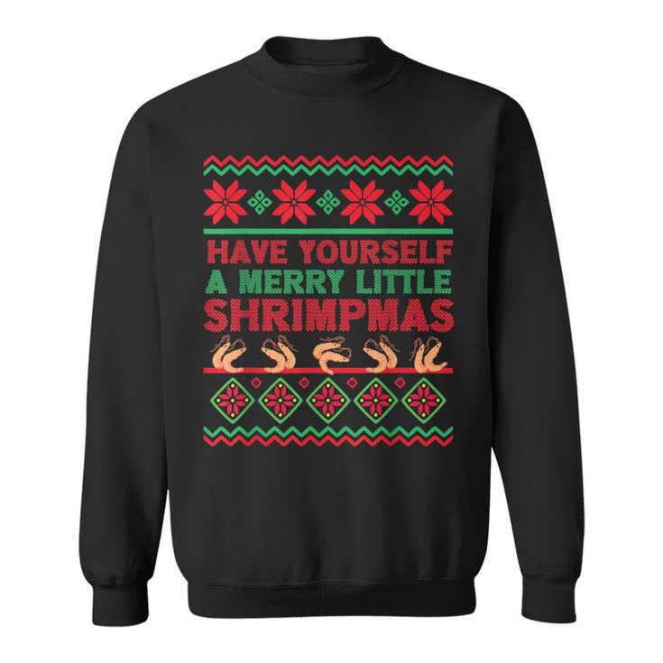 Have Yourself A Merry Little Shrimpmas Ugly Xmas Sweater Sweatshirt