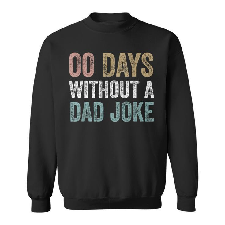 Zero Days Without A Dad Joke Vintage Funny Fathers Day Men  Sweatshirt